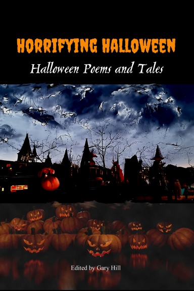 Horrifying Halloween: Halloween Poems and Tales Hardcover Edition