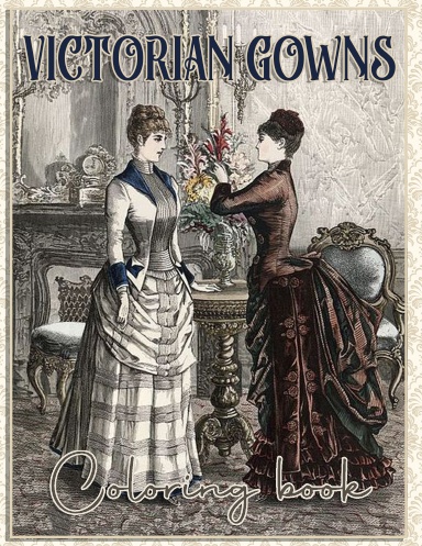 Victorian Gowns Coloring Book