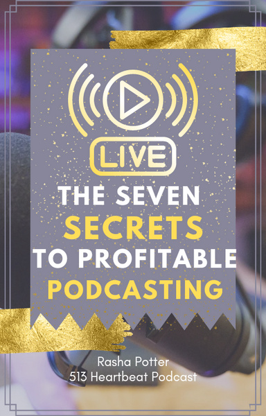 The Seven Secrets To Profitable Podcasting