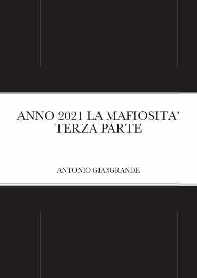 ANNO 2021 LA MAFIOSITA’ TERZA PARTE