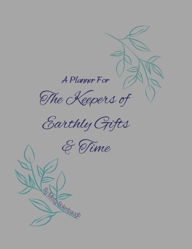 A Planner For The Keepers of Earthly Gifts & Time