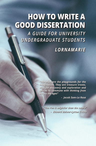 How to Write a Good Dissertation A guide for University Undergraduate Students