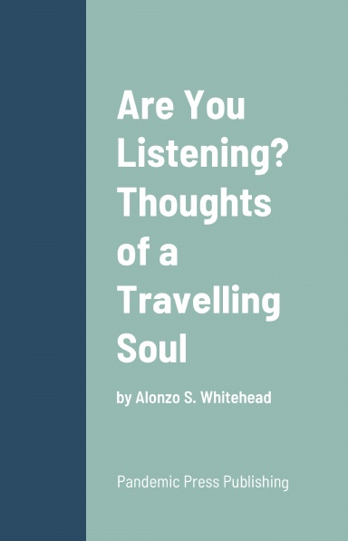 Are You Listening? Thoughts of a Travelling Soul
