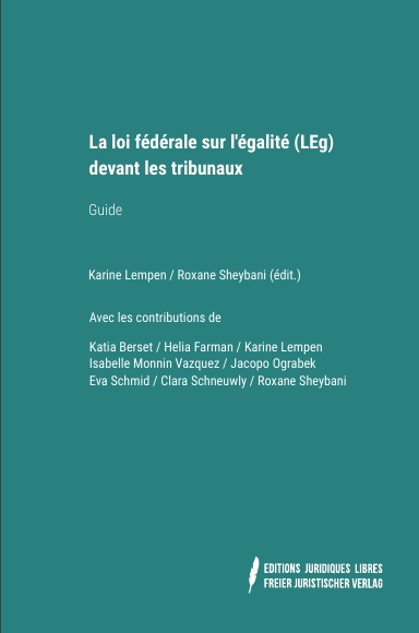 La loi fédérale sur l'égalité (LEg) devant les tribunaux. Guide