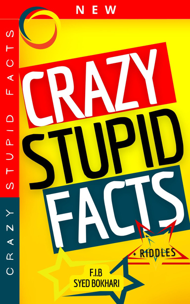 Crazy Stupid Facts