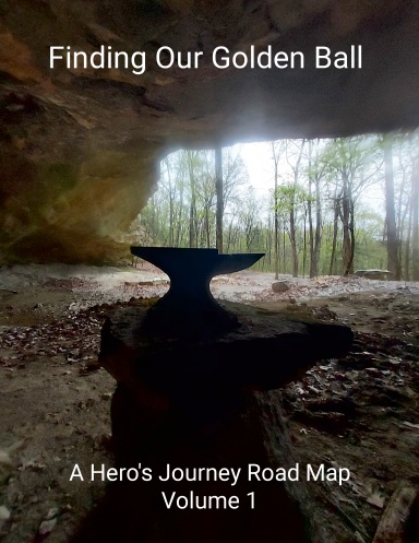 Finding Our Golden Ball, A Hero's Journey Road Map