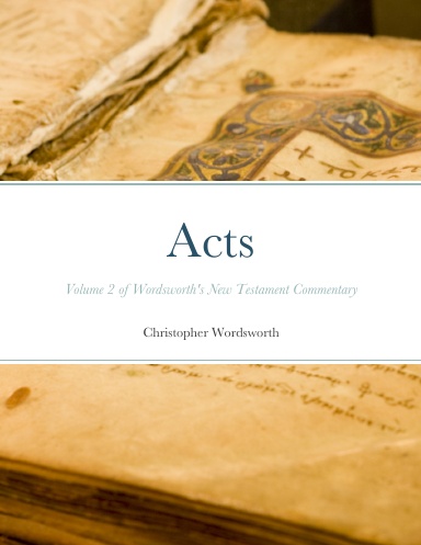 Acts: Wordsworth's New Testament Commentary Volume 2
