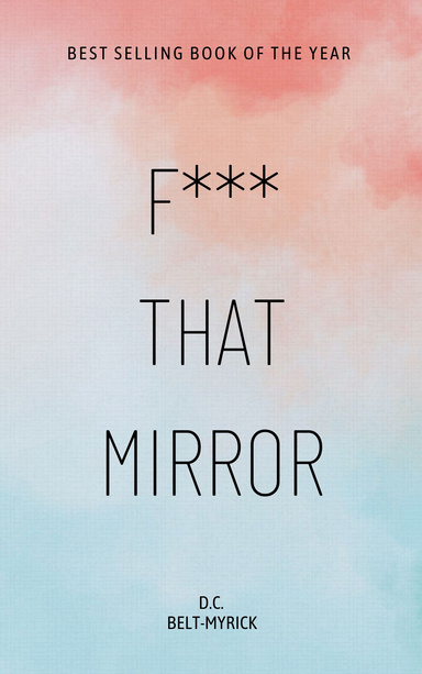 F*** That Mirror