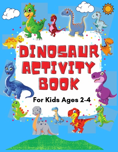 Dinosaurs Coloring Book for Kids: Coloring Books For Girls and Boys  Activity Learning Workbook Ages 2-4, 4-8 (Paperback)
