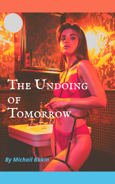 The Undoing Of Tomorrow