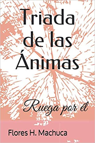 Triada de las Ánimas, Ruega por él