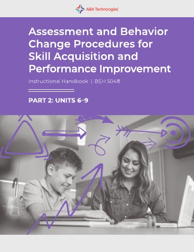 BEH 5048: Assessment and Behavior Change Procedures for Skill Acquisition and Performance Improvement Part 2