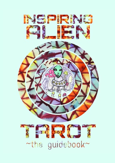 Inspiring Alien Tarot Guidebook