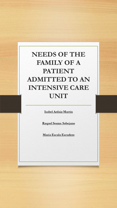 NEEDS OF THE FAMILY OF A PATIENT ADMITTED TO AN INTENSIVE CARE UNIT
