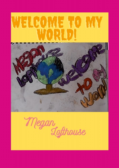 Welcome To My World