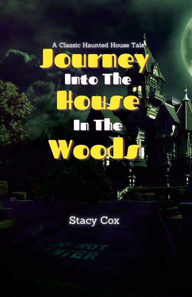 Journey Into The House In The Woods