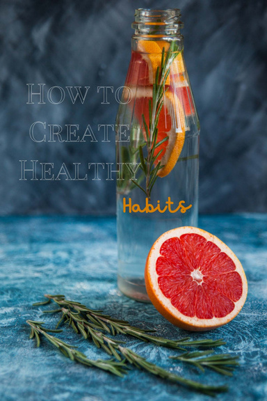How to create Healthy Habits