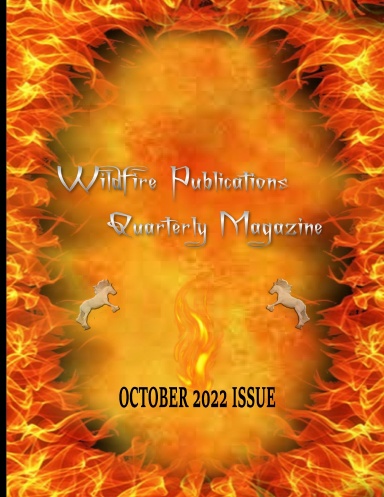 WILDFIRE PUBLICATIONS, LLC QUARTERLY MAGAZINE OCTOBER  2022 ISSUE
