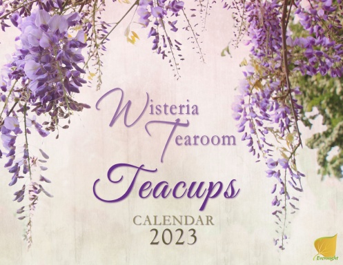 Wisteria Tearoom Teacups Calendar 2023