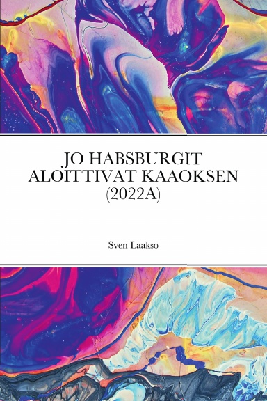 JO HABSBURGIT ALOITTIVAT KAAOKSEN (2022A)