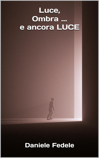 Luce, ombra ... e ancora LUCE