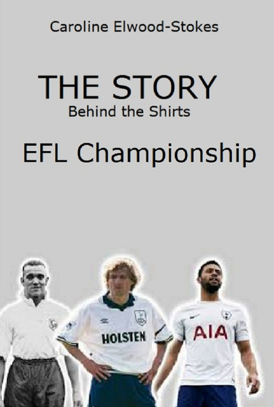 The Story Behind the Shirts EFL CHAMPIONSHIPS