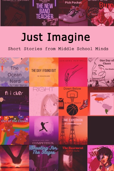 Just Imagine: Short Stories from Middle School Minds