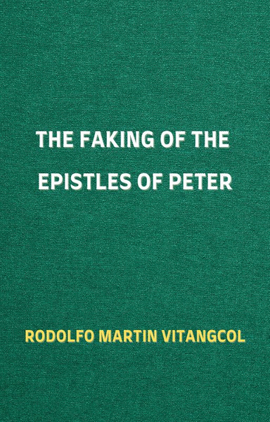 The Faking of the Epistles of Peter