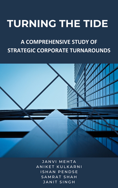 TURNING THE TIDE - A Comprehensive Study of Strategic Corporate Turnarounds