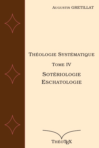Théologie Systématique, Tome IV