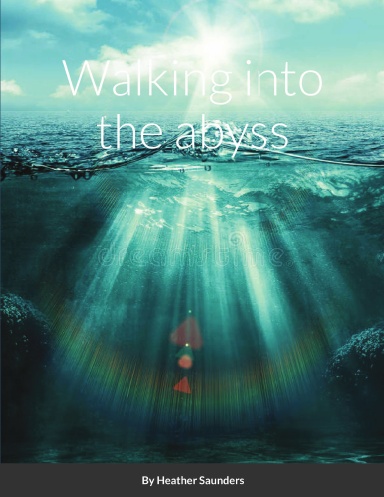Walking into the abyss