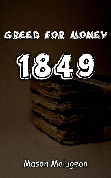 Greed for Money 1849