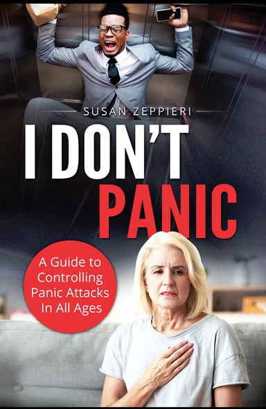 I Don’t Panic: A Guide to Controlling Panic Attacks in All Ages