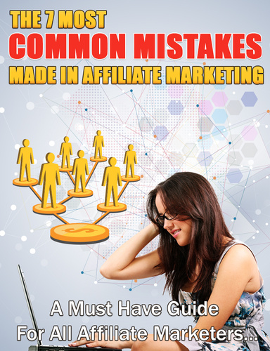 The 7 most common mistakes made in affiliate marketing