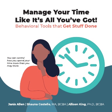 Manage Your Time  Like It’s All You’ve Got!