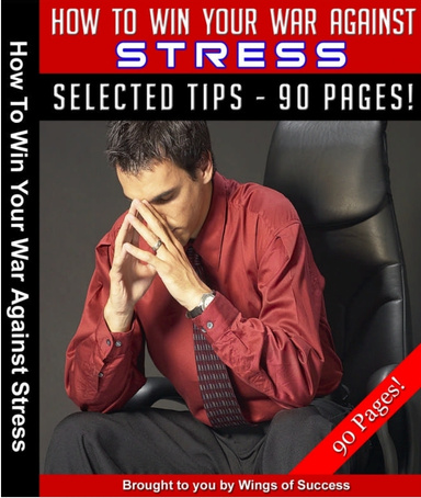 How to win your war against stress .
