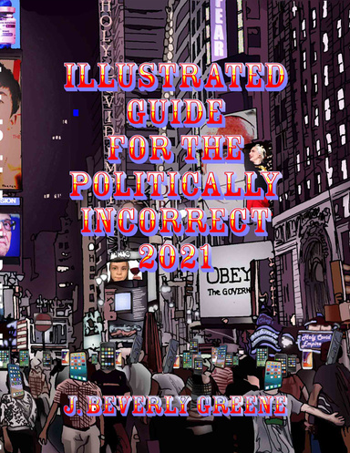 Illustrated Guide for the Politically Incorrect 2021