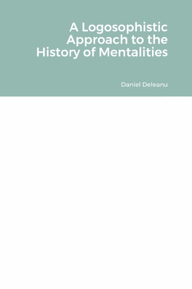 A Logosophistic Approach to the History of Mentalities