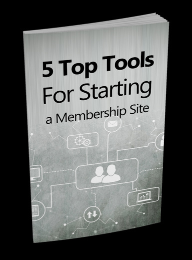 5 Tools For Starting A Membership Site