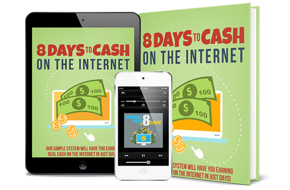 8 Days To Cash On The Internet