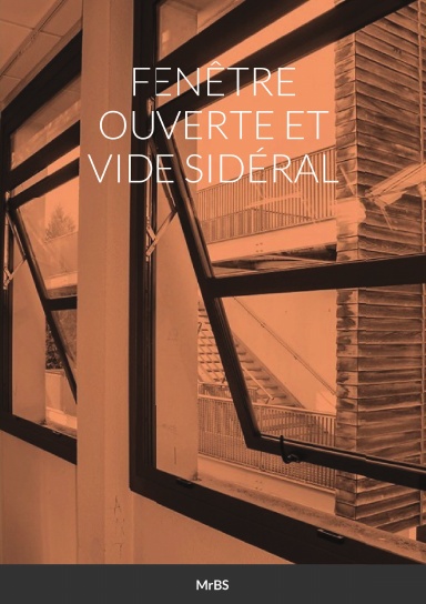FENÊTRE OUVERTE ET VIDE SIDÉRAL