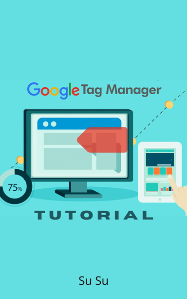 Google Tag Manager Tutorial
