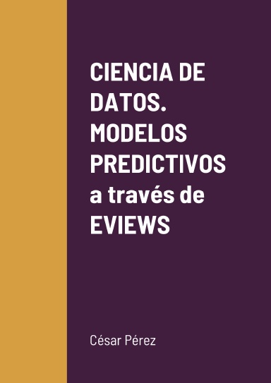 CIENCIA DE DATOS. MODELOS PREDICTIVOS a través de EVIEWS