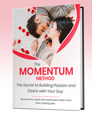 The Momentum Method -The Secret to Building Passion and Desire with Your Guy(Love, Dating and relationship)