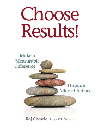 Choose Results!  Make a Measurable Difference Through Aligned Action