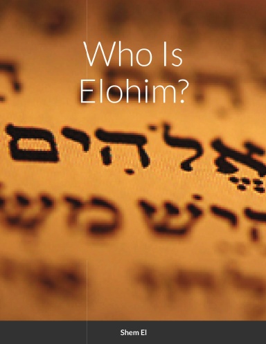 Who Is Elohim