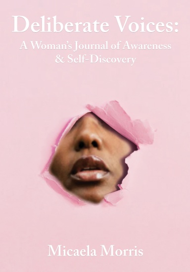 Deliberate Voices: A Woman's Journal of Awareness & Self-Discovery