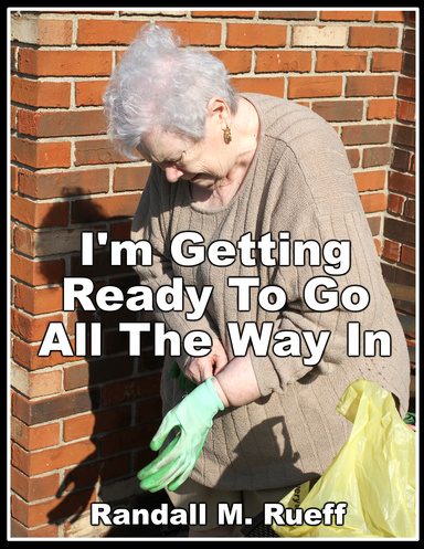 I'm Getting Ready To Go All The Way In