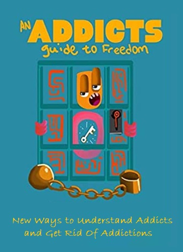 An Addict's Guide To Freedom