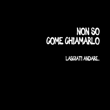 Non so come chiamarlo